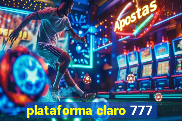 plataforma claro 777